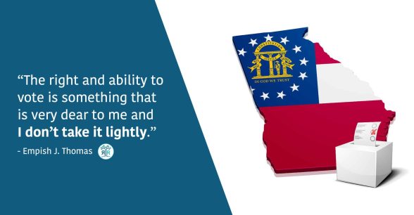 ballot box next to the Georgia state flag in the state's shape. Quote reads, "The right and ability to vote is something that is very dear to me and I don’t take it lightly."