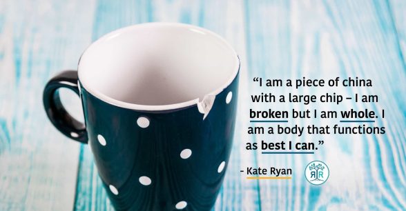 Quote by Kate Ryan: "I am a piece of china with a large chip – I am broken but I am whole.  I am a body that functions as best I can." To the left is dark blue porcelain mug with white polka dots. The mug is chipped.